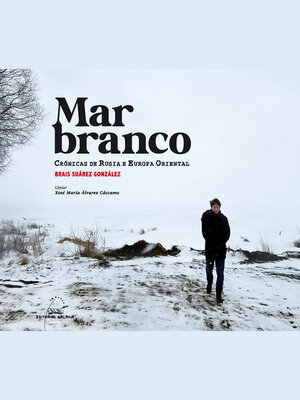 cover image of Mar Branco. Crónicas de Rusia e Europa oriental